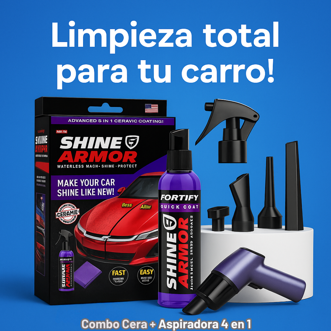 Combo Shine Armor + Aspiradora 4 en 1: Brilla por fuera, limpio por dentro